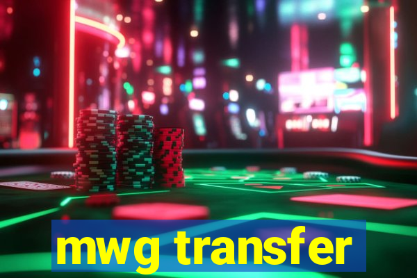 mwg transfer