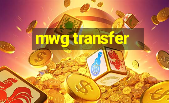 mwg transfer