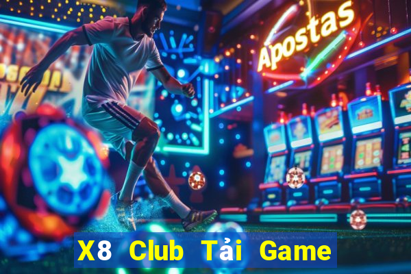 X8 Club Tải Game Bài Đổi Thưởng