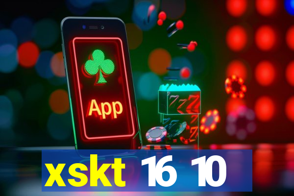 xskt 16 10