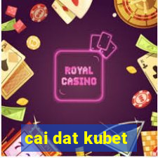 cai dat kubet