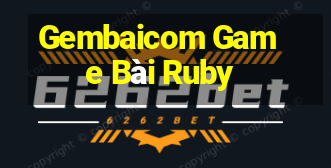 Gembaicom Game Bài Ruby