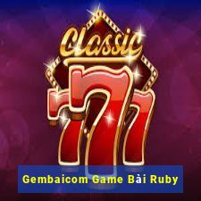 Gembaicom Game Bài Ruby