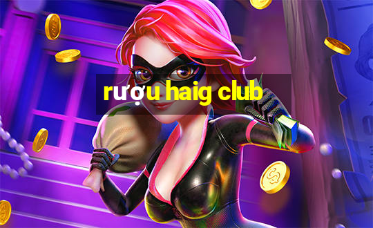 rượu haig club