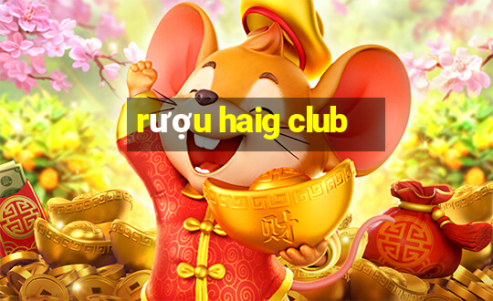 rượu haig club