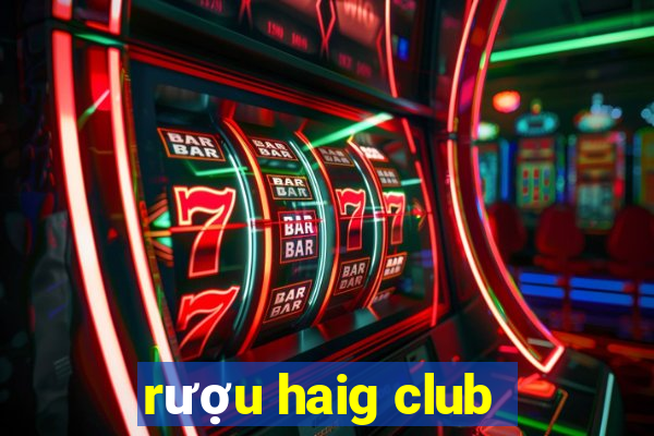 rượu haig club