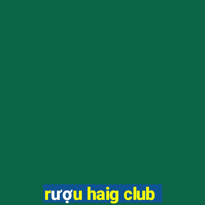 rượu haig club