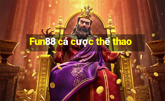 Fun88 cá cược thể thao