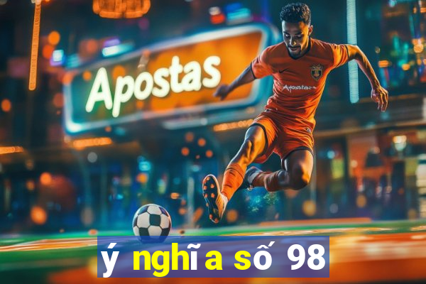 ý nghĩa số 98