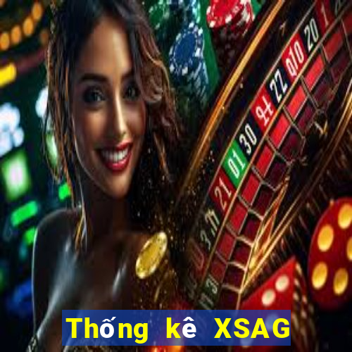 Thống kê XSAG ngày mai