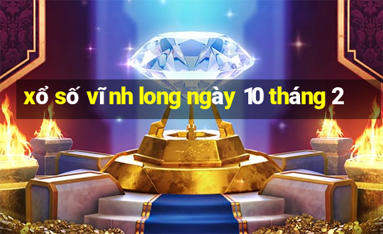 xổ số vĩnh long ngày 10 tháng 2