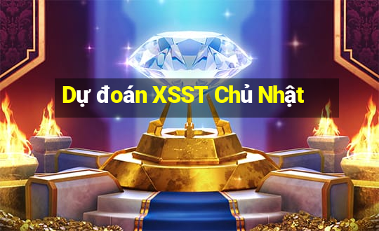 Dự đoán XSST Chủ Nhật