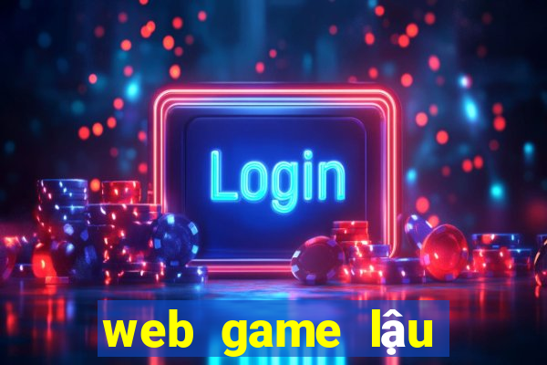 web game lậu việt hóa 2024