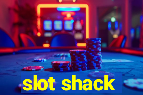 slot shack