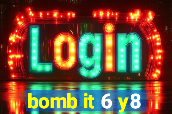 bomb it 6 y8