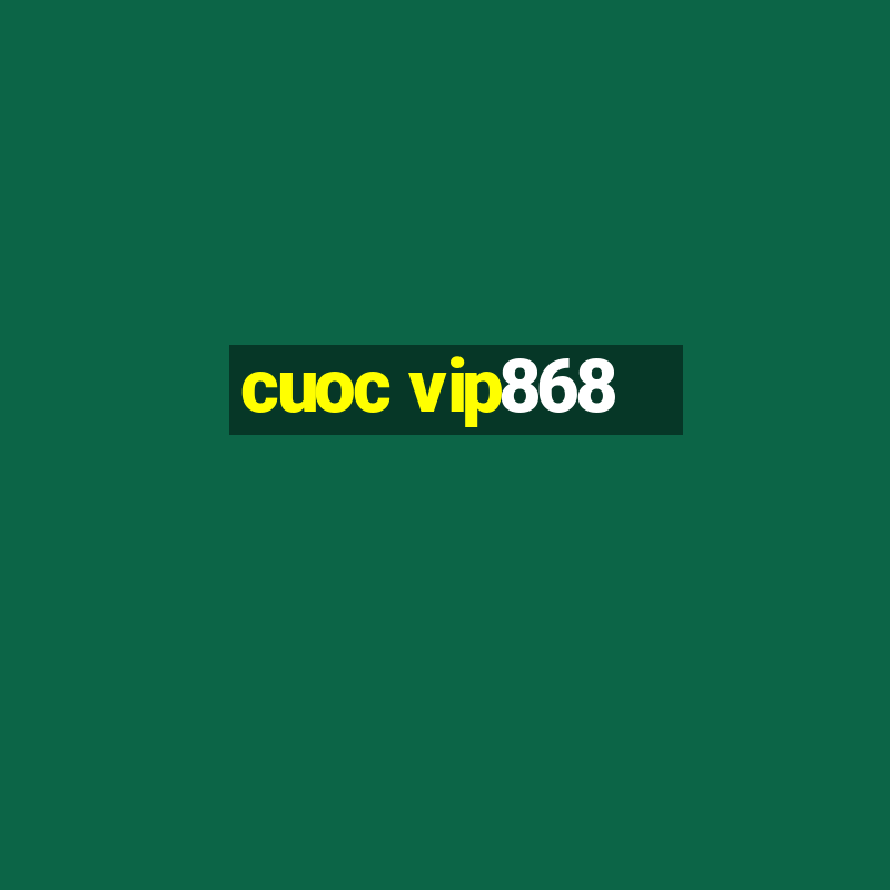 cuoc vip868