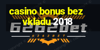 casino bonus bez vkladu 2018