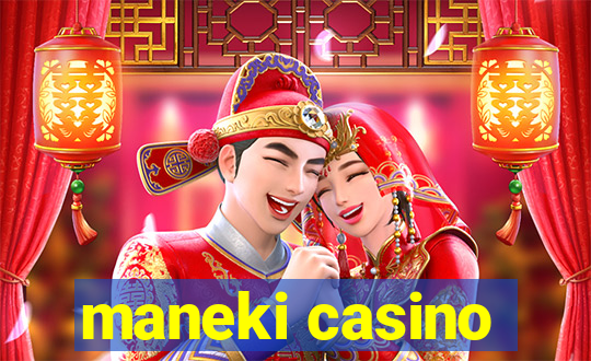 maneki casino