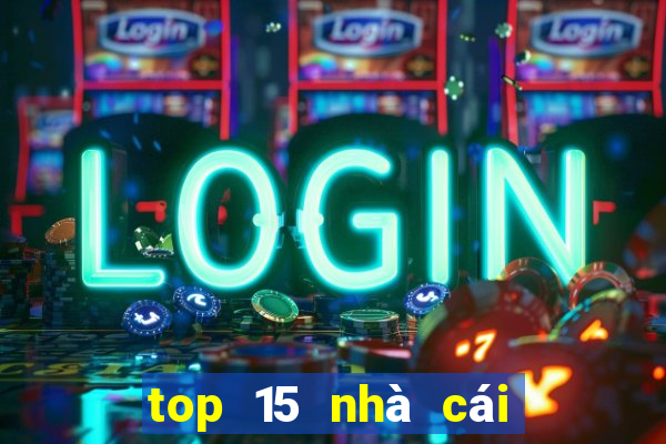 top 15 nha cai uy tin