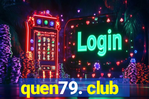 quen79. club