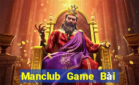 Manclub Game Bài Nổ Hũ Uy Tín