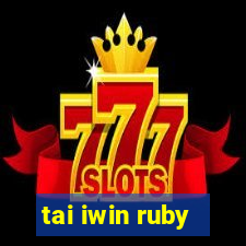 tai iwin ruby