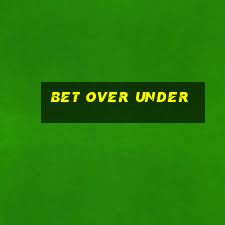 bet over under