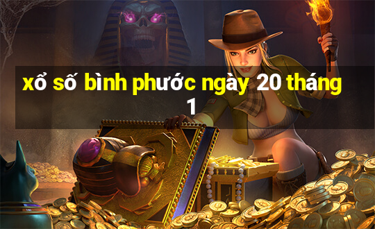 xổ số bình phước ngày 20 tháng 1