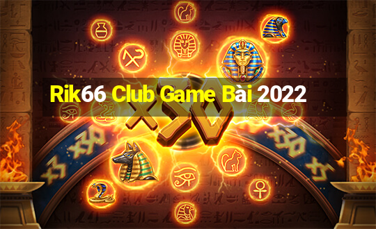 Rik66 Club Game Bài 2022