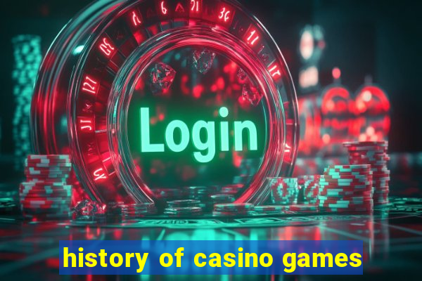 history of casino games