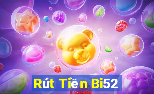 Rút Tiền Bi52