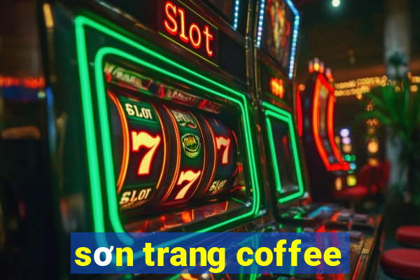 sơn trang coffee