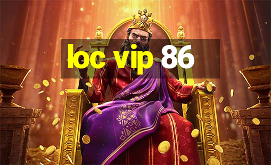 loc vip 86