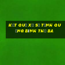 Kết quả xổ số Tỉnh Quảng Bình thứ Ba