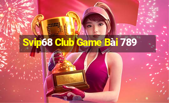 Svip68 Club Game Bài 789