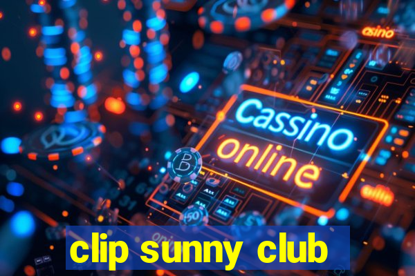 clip sunny club