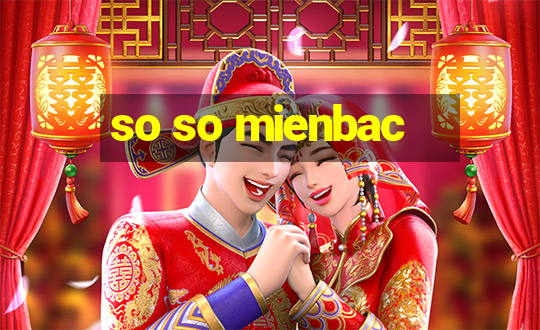 so so mienbac