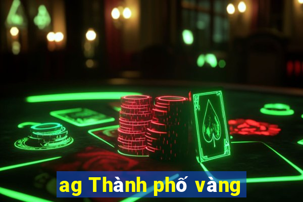 ag Thành phố vàng