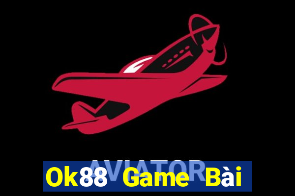 Ok88 Game Bài Uống Rượu