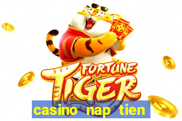 casino nap tien bang the cao