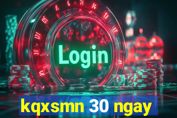 kqxsmn 30 ngay