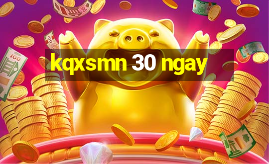 kqxsmn 30 ngay