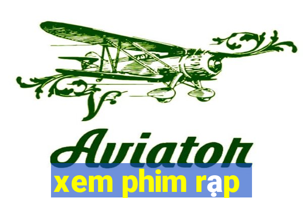 xem phim rạp