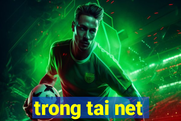 trong tai net