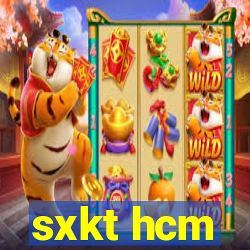 sxkt hcm