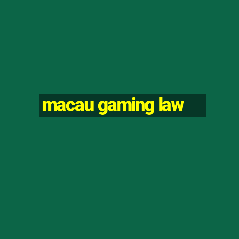 macau gaming law