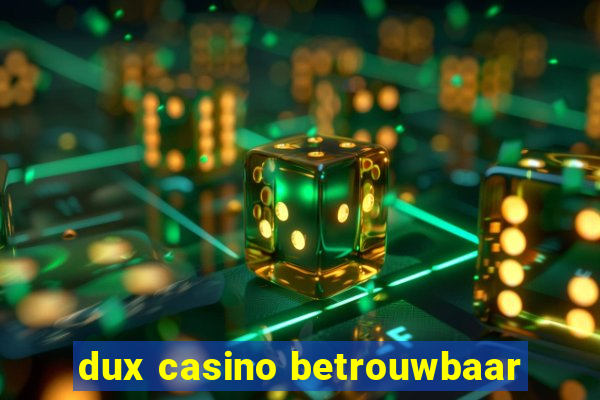 dux casino betrouwbaar