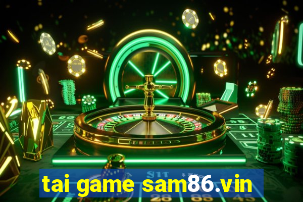 tai game sam86.vin