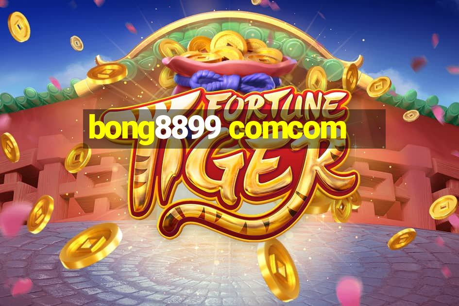 bong8899 comcom