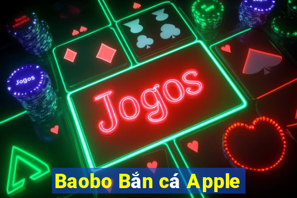 Baobo Bắn cá Apple